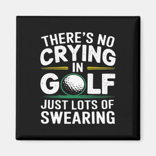 Geen Huilen Bij Golfen Gewoon Veel Schelden Humor Magneet