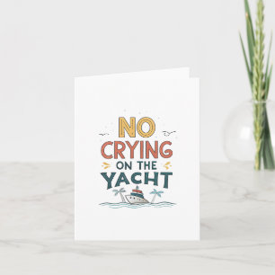 Geen huilen op het jacht Funny boot leven grap zom Kaart