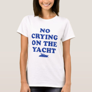 Geen huilen op het jacht Funny Cruise Zomer Vakant T-shirt