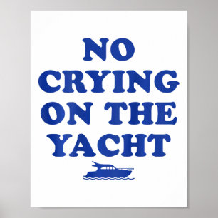 Geen Huilen Op Het Jacht Grappige Cruise Zomer Vak Poster