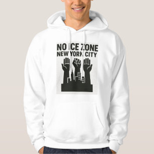 Geen ICE Zone Hoodie – Opgeheven Vuisten Boven NYC