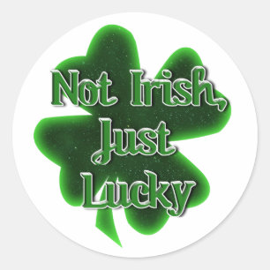 Geen Ier, gewoon geluk St. Patrick's Day Ronde Sticker