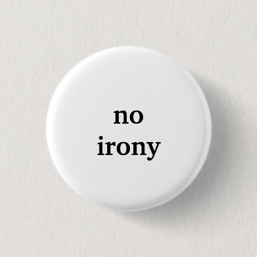 geen ironie ronde button 3,2 cm (Voorkant)
