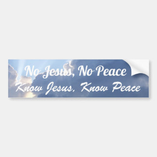 Geen Jezus, geen vrede. Ken Jezus, weet vrede. Bumpersticker