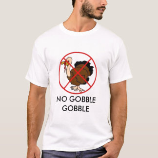 Geen kalkoen, GEEN GOBBLE GOBBLE T-shirt