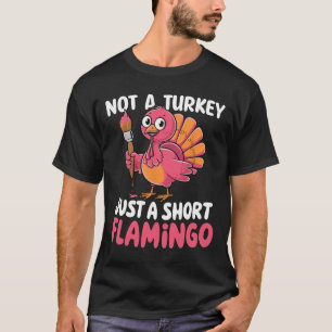 Geen kalkoen, gewoon een korte flamingo, grappig, t-shirt