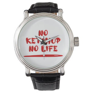 Geen ketchup geen leven horloge