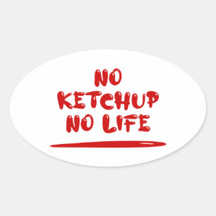Geen ketchup geen leven ovale sticker