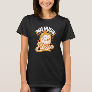 Geen knuffels alsjeblieft egels en stekelvarkens t-shirt