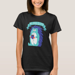 Geen knuffels alsjeblieft van egels en stekelvarke t-shirt