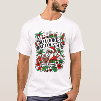 Geen koekjes, gewoon cocktails Kerstmis zomer T-shirt