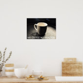 GEEN KOFFIE GEEN ANALYSE-POSTER POSTER (Keuken)