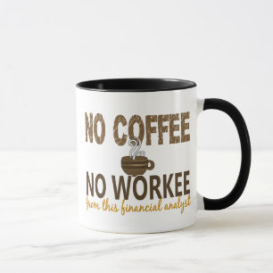 Geen Koffie geen echte financieel analist Mok
