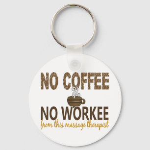 Geen koffie geen massagetherapie sleutelhanger