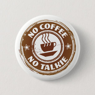 Geen koffie, geen Talkie, 2¼-inch ronde Button