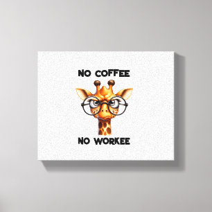 Geen koffie geen werk grap Geen Koffie Canvas Afdruk