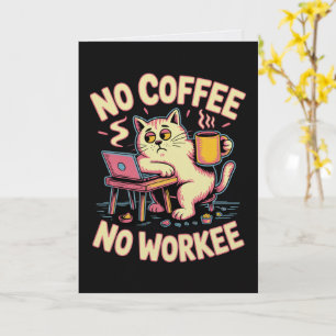 Geen Koffie Geen Werk kaart Grappige Collega Koffi