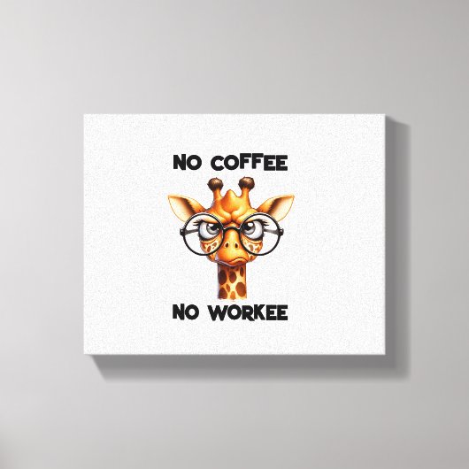 Geen koffie geen werk leuke spreuk Geen Koffie Canvas Afdruk (Voorkant)