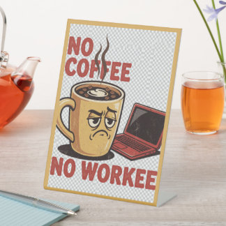 Geen koffie, geen werk reclamebord met voetstuk