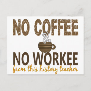 Geen Koffie geen werkgeschiedenisleraar Briefkaart