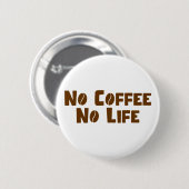 Geen koffie-leven ronde button 5,7 cm (Voorkant /achterkant)