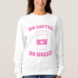 Geen koffie met geen flauwekul trui