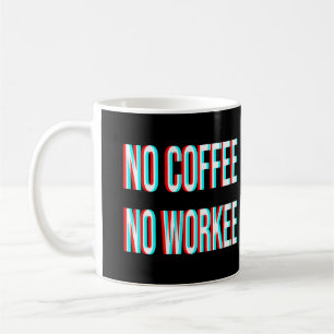 Geen koffie zonder werk koffiemok