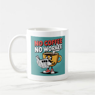 Geen koffie zonder werk koffiemok