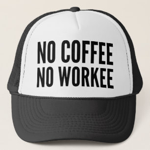Geen koffie zonder werk trucker pet