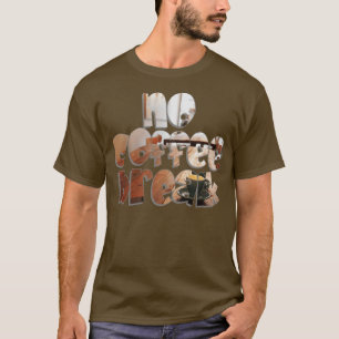 Geen koffiepauze 1 t-shirt