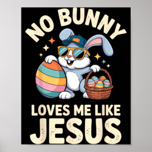 Geen konijn houdt van mij zoals Jezus Grappig Pase Poster