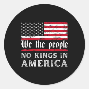 Geen koning in Amerika, wij zijn het volk Ronde Sticker