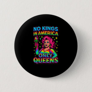 Geen Koningen In Amerika Alleen Koninginnen Grappi Ronde Button 5,7 Cm