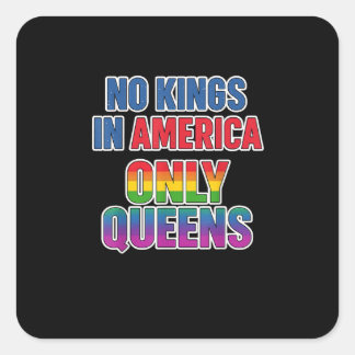 Geen Koningen In Amerika Alleen Koninginnen Grappi Vierkante Sticker