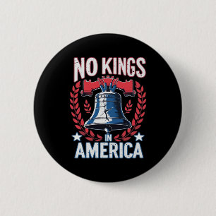 Geen Koningen In Amerika Klassiek Artistiek Grafis Ronde Button 5,7 Cm