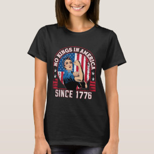 Geen koningen in Amerika sinds 1776 Amerikaanse vl T-shirt