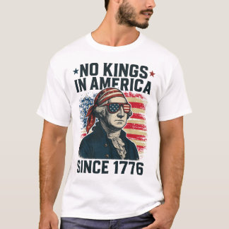 Geen koningen in Amerika sinds 1776 Amerikaanse vl T-shirt