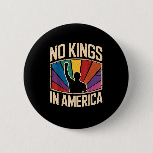 Geen Koningen In Amerika Sinds 1776 Creatief Ontwe Ronde Button 5,7 Cm