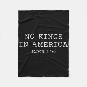 Geen koningen in Amerika sinds 1776 Fleece Deken