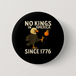 Geen Koningen In Amerika Sinds 1776 Grappige Vrijh Ronde Button 5,7 Cm