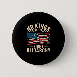 Geen koningen in Amerika sinds 1776  Oligarchie Pa Ronde Button 5,7 Cm