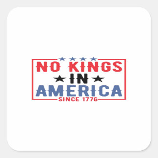 Geen Koningen In Amerika Sinds 1776 Patriottisch O Vierkante Sticker