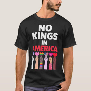 Geen koningen in Amerika sinds 1776 protestbord T-shirt