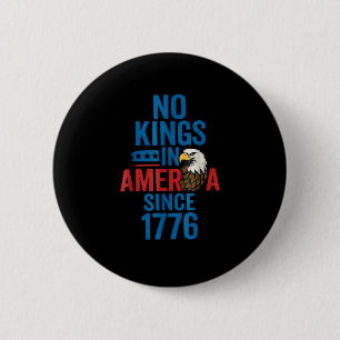 Geen Koningen In Amerika Sinds 1776 T-shirt Geen K Ronde Button 5,7 Cm