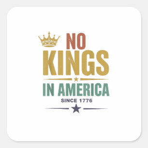 Geen koningen in Amerika sinds 1776 Vintage patrio Vierkante Sticker