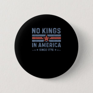 Geen Koningen In Amerika Sinds 1776 Vintage Ronde Button 5,7 Cm