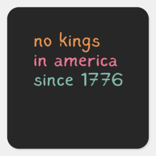 Geen Koningen In Amerika Sinds 1776 Vrijheid Anti Vierkante Sticker
