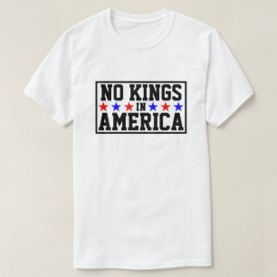 Geen koningen in Amerika T-shirt