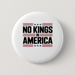 Geen Koningen In Amerika USA Creatieve Stijl Ronde Button 5,7 Cm
