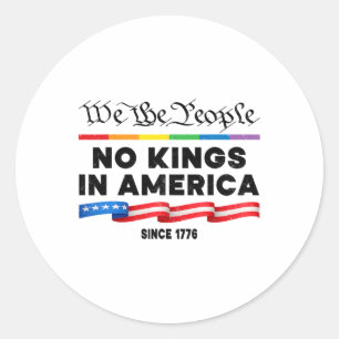 Geen koningen in Amerika, wij protesteren tegen he Ronde Sticker